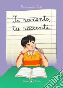 Io racconto, tu racconti. Con e-book. Con espansione online libro di Conte Mariarosaria