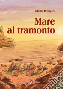 Mare al tramonto libro di D'Angelo Liliana