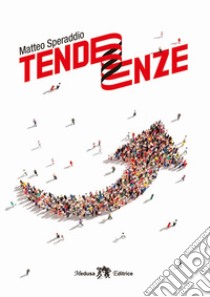 Tendenze. Novelle di fine millennio. Ediz. per la scuola libro di Speraddio Matteo