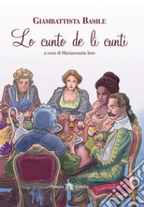 Cunto de li cunti. Lo tratteniemento de peccerille (Lo) libro di Basile Giambattista; Izzo M. (cur.)