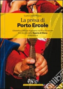 La presa di Porto Ercole libro di Della Monaca Gualtiero