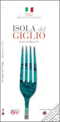 Isola del Giglio. Antiche ricette libro