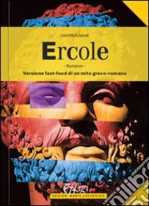 Ercole. Versione fast-food di un mito greco-romano libro di Malcherek Gerd