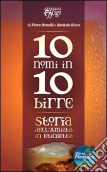 10 nomi in 10 birre. Storia dell'Amiata in etichetta libro di Bonelli F. (cur.); Ricco R. (cur.)