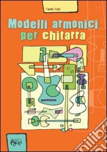 Modelli armonici per chitarra libro di Mari Paolo