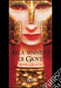 Alla sinistra di Giove libro di Granchi Monica