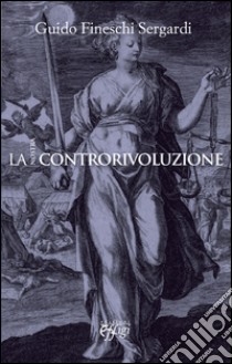 La nostra controrivoluzione libro di Fineschi Sergardi Guido