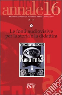 Le fonti audiovisive per la storia e la didattica libro di Cortini L. (cur.)