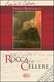 La rocca di Cellere libro di Bartolacci Enrico