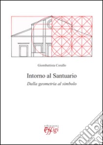 Intorno al santuario. Dalla geometria al simbolo libro di Corallo Giombattista