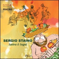 Sergio Staino. Satira & sogni. Catalogo della mostra (Roma, 6 maggio-23 agosto 2015). Ediz. illustrata libro di Boldrini M. (cur.); Caprara C. (cur.)