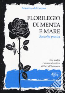 Florilegio di menta e mare libro di Del Corona Annarosa