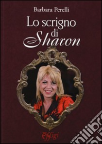 Lo scrigno di Sharon libro di Perelli Barbara