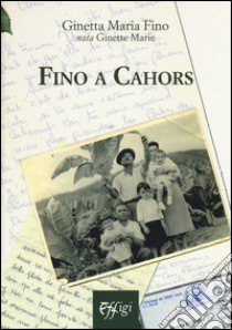 Fino a Cahors libro di Fino Ginetta Maria