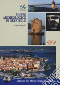 Museo archeologico di Orbetello libro di Semplici Andrea