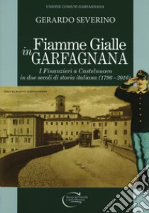 Fiamme gialle in Garfagnana libro di Severino Gerardo