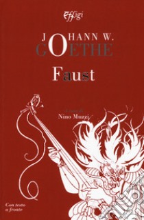 Faust. Testo tedesco a fronte libro di Goethe Johann Wolfgang; Muzzi N. (cur.)