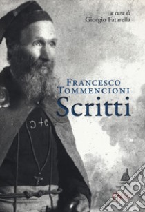 Scritti libro di Tommencioni Francesco; Fatarella G. (cur.)