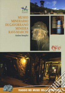 Museo minerario di Gavorrano miniera di Ravi-Marchi libro di Semplici Andrea