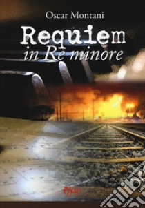 Requiem in re minore libro di Montani Oscar