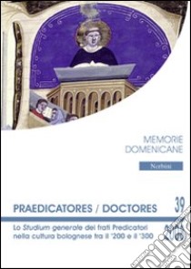 Praedicatores-doctores. Lo studium generale dei frati predicatori nella cultura bolognese tra il '200 e il '300 libro di Lambertini R. (cur.)