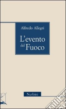 L'Evento del fuoco libro di Allegri Alfredo