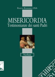 Misericordia. Testimonianza dei santi Padri libro di Ronzani Rocco