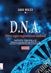 D.N.A. Oltre ogni ragionevole dubbio libro di Ricci Ugo