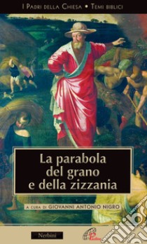 La parabola del grano e della zizzania libro di Nigro G. A. (cur.)