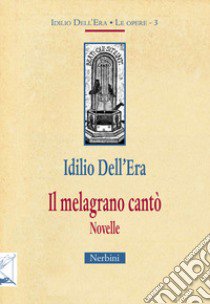 Il melagrano cantò libro di Dell'Era Idilio