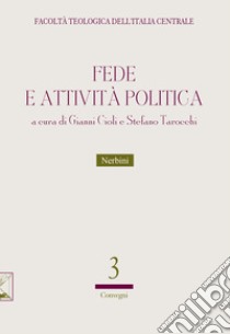 Fede e attività politica libro di Cioli G. (cur.); Tarocchi S. (cur.)