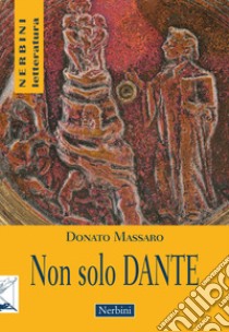 Non solo Dante libro di Massaro Donato