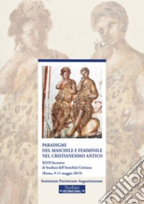 Paradigmi del maschile e femminile nel cristianesimo antico libro di Ghilardi M. (cur.)