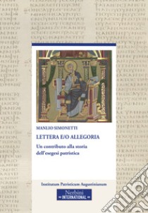 Lettera e/o allegoria. Un contributo alla storia dell'esegesi patristica libro di Simonetti Manlio