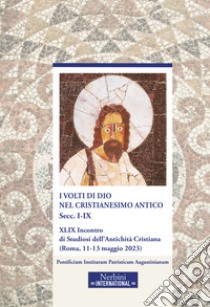 I volti di Dio nel cristianesimo antico. Secc.I-IX libro