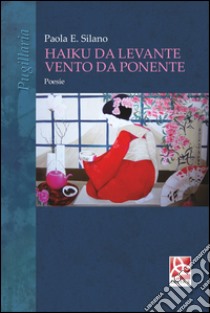 Haiku da levante vento da ponente libro di Silano Paola E.