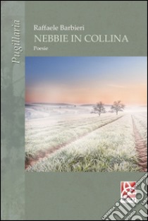 Nebbie in collina libro di Barbieri Raffaele