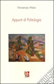 Appunti di politologia libro di Masi Vincenzo