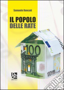 Il popolo delle rate libro di Roncati Samuele