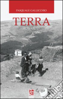 Terra libro di Gallicchio Pasquale