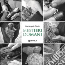 Mestieri domani. Con DVD video libro di Cioria Mariangela