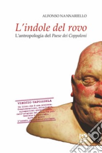 L'indole del rovo. L'antropologia del paese dei Coppoloni libro di Nannariello Alfonso