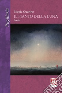 Il pianto della luna libro di Guarino Nicola