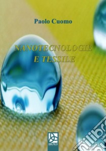 Nanotecnologie e tessile libro di Cuomo Paolo