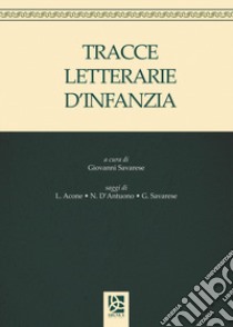 Tracce letterarie d'infanzia libro di Acone Leonardo; D'Antuono Nunzia; Savarese Giovanni