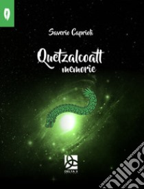 Quetzalcoatl libro di Caprioli Saverio