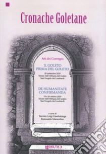 Cronache Goletane. Il Goleto Prima del Goleto. De Humanitate Confirmanda. Atti del Convegno libro di Marandino Romualdo; Gambalonga Tarcisio Luigi