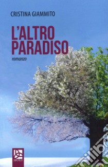 L'altro paradiso libro di Giammito Cristina