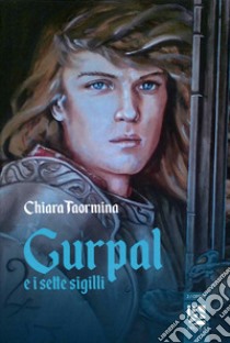 Gurpal e i sette sigilli libro di Taormina Chiara