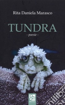 Tundra libro di Marasco Rita Daniela